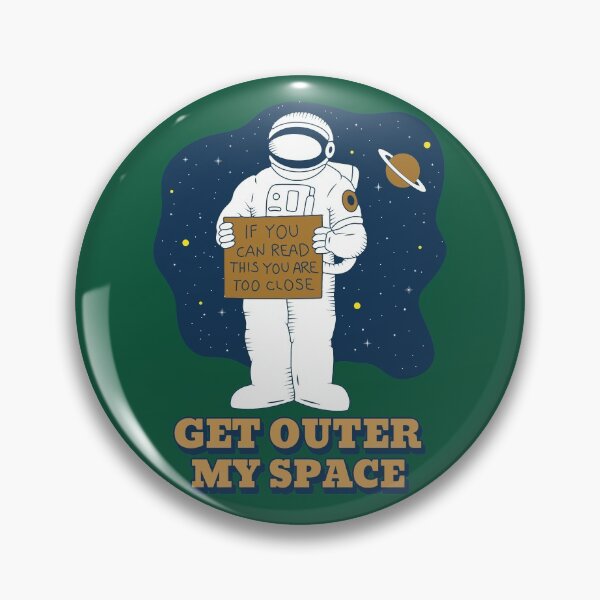 Item preview, Get Outer My Space, si puedes leer esto, estás demasiado cerca designed and sold by SquishStitches.