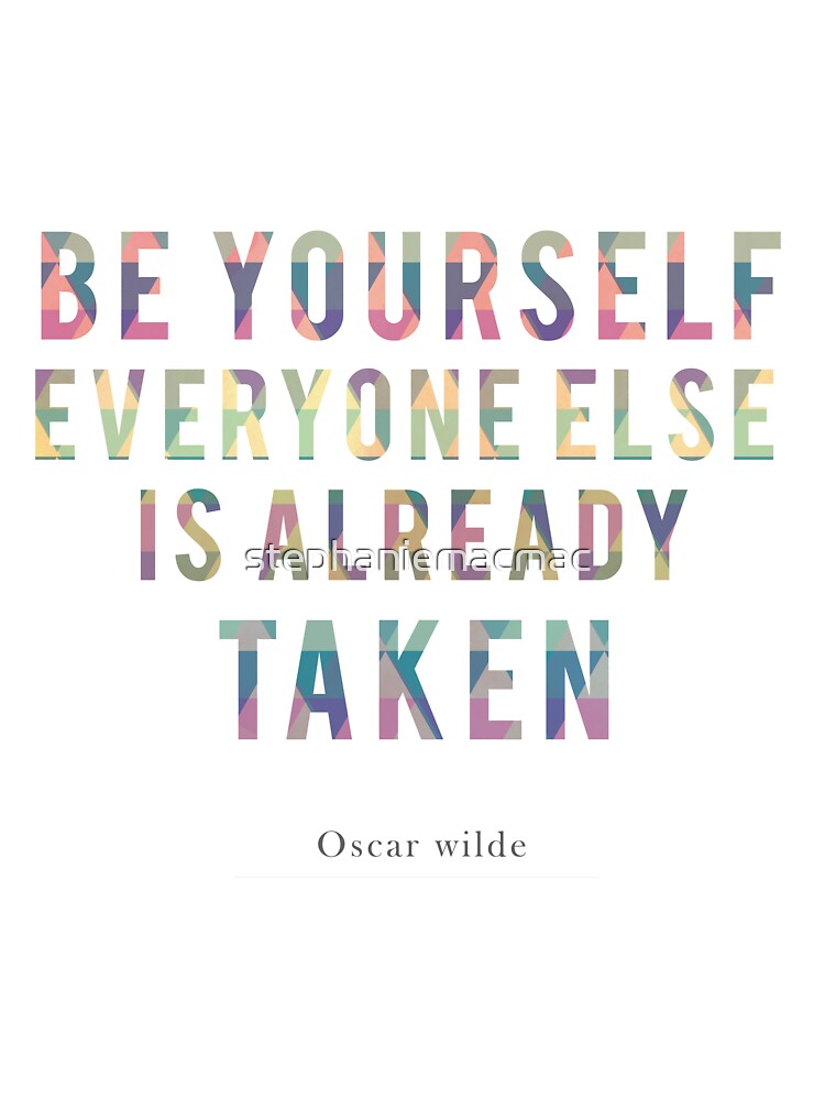 be yourself everyone else is taken shirt