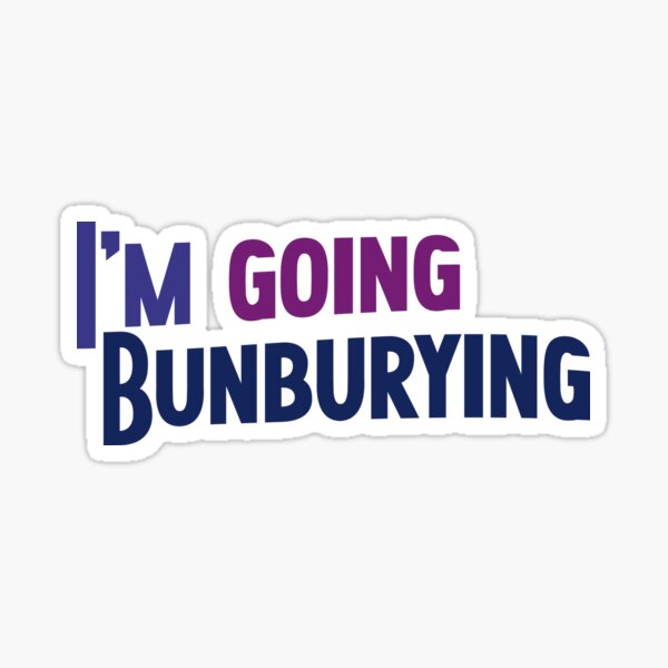 Item preview, I'm Going Bunburying designed and sold by rissidesigns.