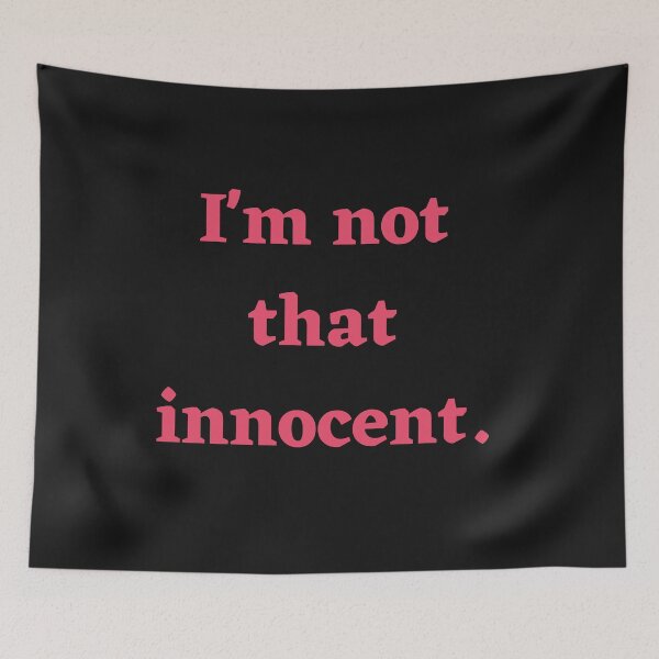 Item preview, I'm not that innocent. designed and sold by Swooncake Press.