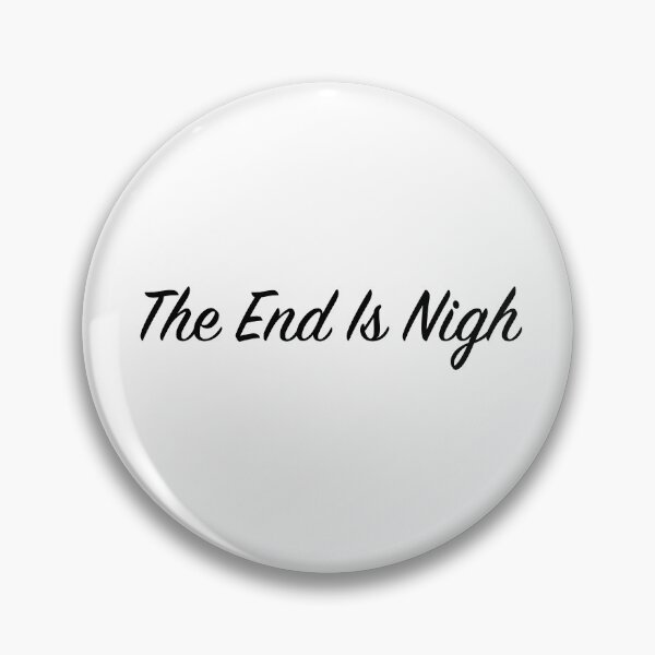 Item preview, The End is Nigh designed and sold by 10islandtrees.