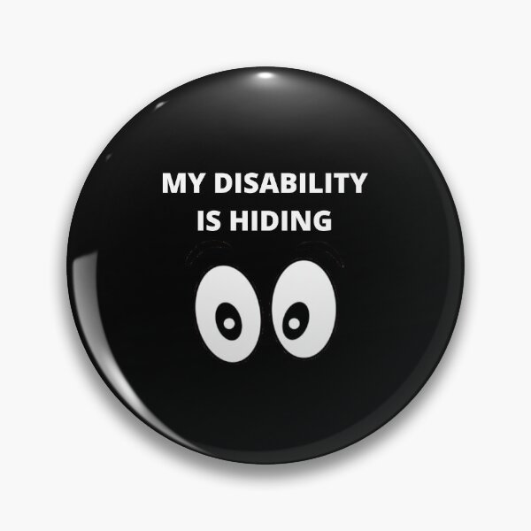 Item preview, MY DISABILITY IS HIDING designed and sold by uniqueitems.