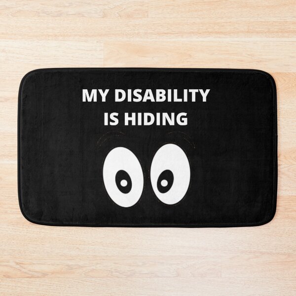 Item preview, MY DISABILITY IS HIDING designed and sold by uniqueitems.