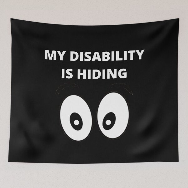Item preview, MY DISABILITY IS HIDING designed and sold by uniqueitems.