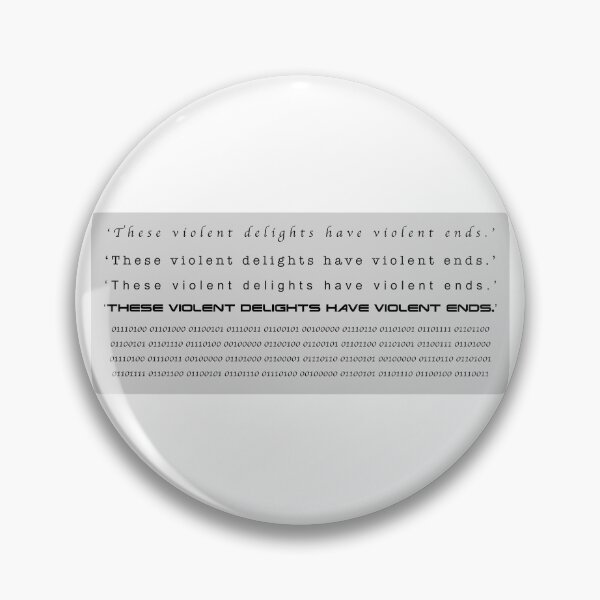 Item preview, These Violent Delights Have Violent Ends. designed and sold by 10islandtrees.