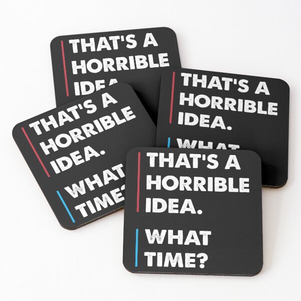 Item preview, That's a horrible idea. What time? designed and sold by johnnyp1975.