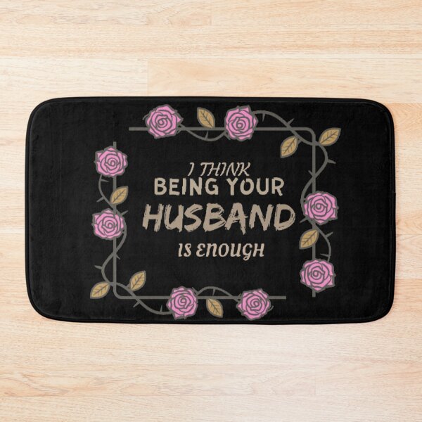 Item preview, "I think being your husband is enough" designed and sold by Simi2020.