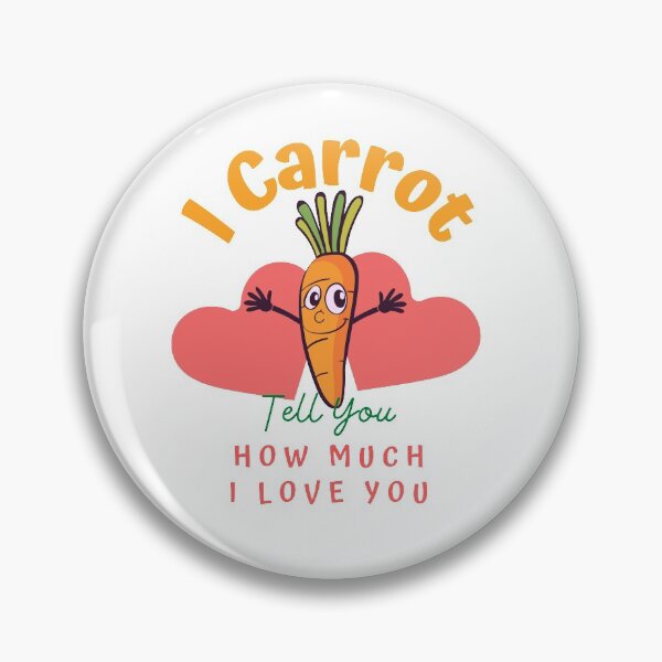 Item preview, I Carrot Tell You How Much I Love You designed and sold by 2dmonkey.