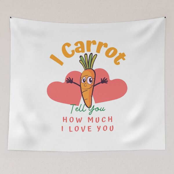 Item preview, I Carrot Tell You How Much I Love You designed and sold by 2dmonkey.