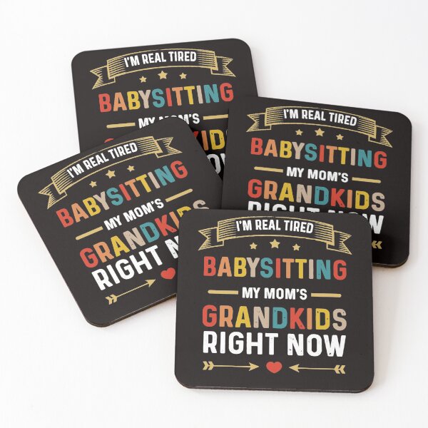 Item preview, I'm Real Tired of Babysitting My Mom's Grandkids Right Now designed and sold by BiancaMoss51.