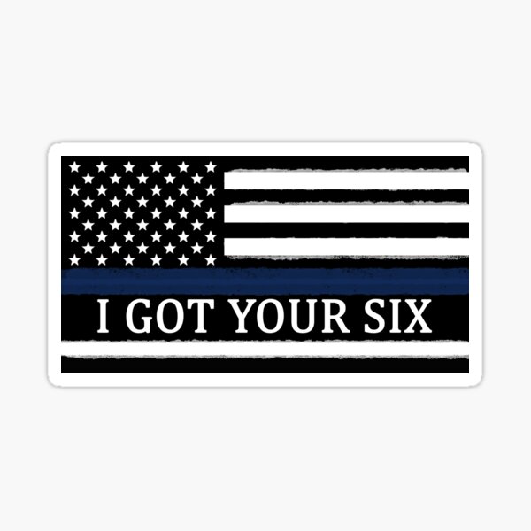 Thin Blue Line flag | I Got Your Six decal&rdquo; Sticker for Sale by 