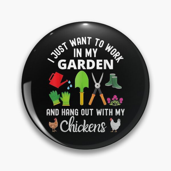 Item preview, I Just Want To Work In My Garden And Hang Out With Chickens designed and sold by fishingcat19.