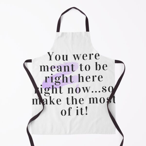 Item preview, meaningful quote "You were meant to be right here right now... so make the most of it!" designed and sold by TorotoDesign.