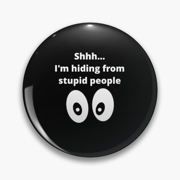 Item preview, Shhh.... I'm hiding from stupid people designed and sold by uniqueitems.