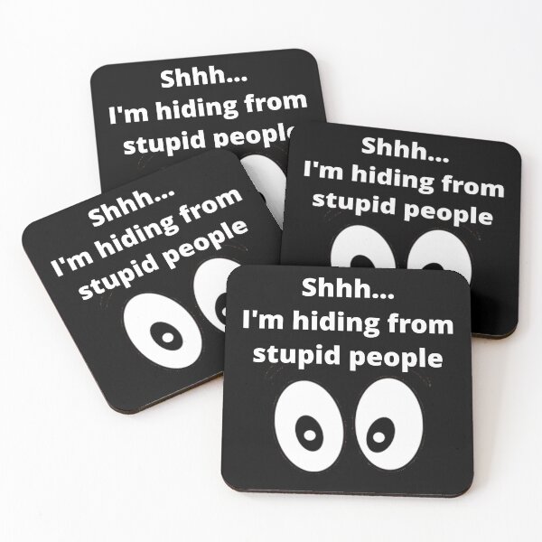 Item preview, Shhh.... I'm hiding from stupid people designed and sold by uniqueitems.