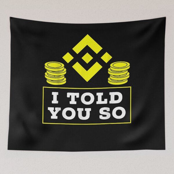 Item preview, Binance I Told You So Gift Crypto Trading Binance Bitcoin  designed and sold by fishingcat19.