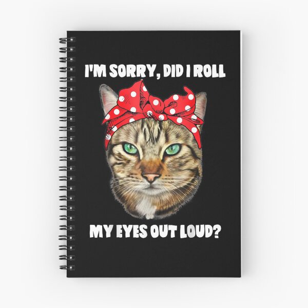 Item preview, I'm Sorry Did I Roll My Eyes Out Loud Cat Lover Gift  designed and sold by fishingcat19.