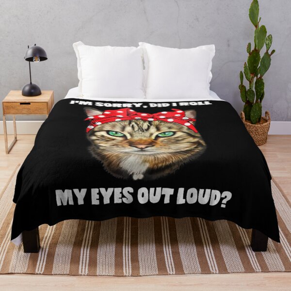 Item preview, I'm Sorry Did I Roll My Eyes Out Loud Cat Lover Gift  designed and sold by fishingcat19.