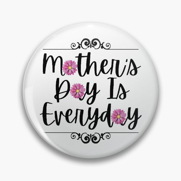 Item preview, Mother's Day Is Everyday designed and sold by GravitiTees.