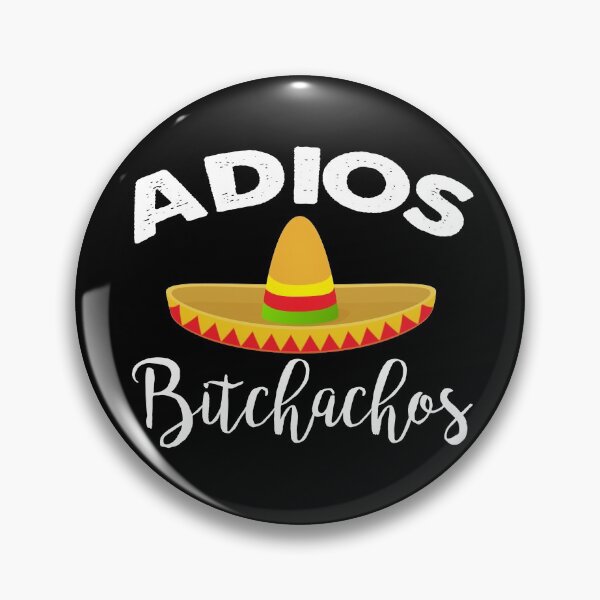 Item preview, Adios Bitchachos designed and sold by ContreiDesign.