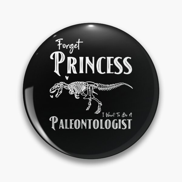 Item preview, Forget Princess Want To Be A Paleontologist Dino Girl  designed and sold by fishingcat19.