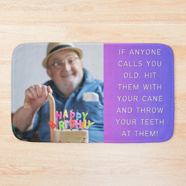 Item preview, If anyone calls you old, hit them with your cane and throw your teeth at them! designed and sold by LADYGOODMOOD.