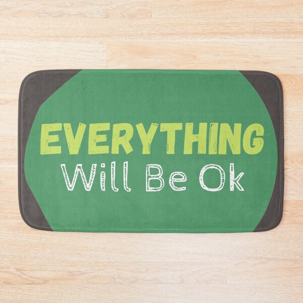 Item preview, Everything Will Be Ok designed and sold by SunfullyYours.