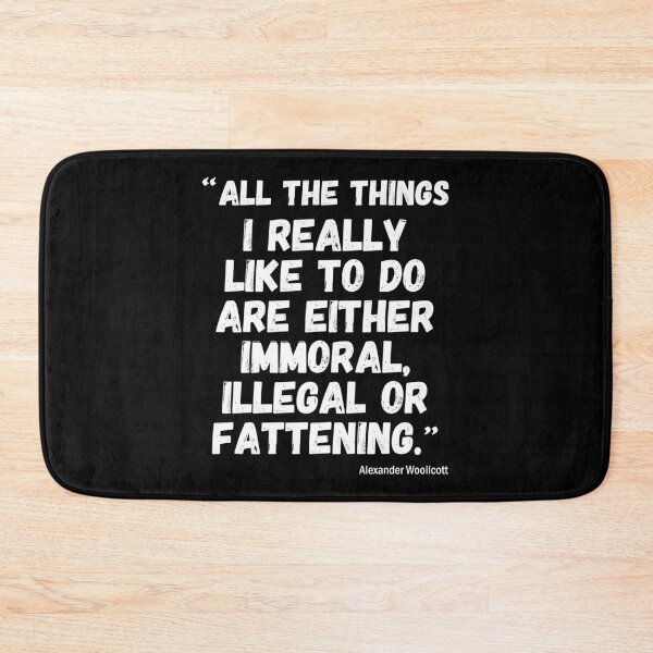Item preview, All the things i like to do...are immoral, illegal or fattening - funny quote. designed and sold by angelisart.