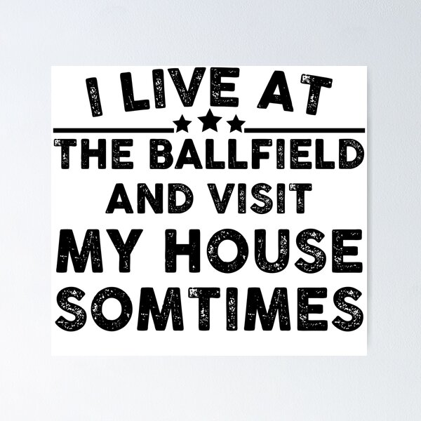 Item preview, I live at the ballfield and visit my house sometimes Funny Baseball saying gift  designed and sold by Theobsessed01.