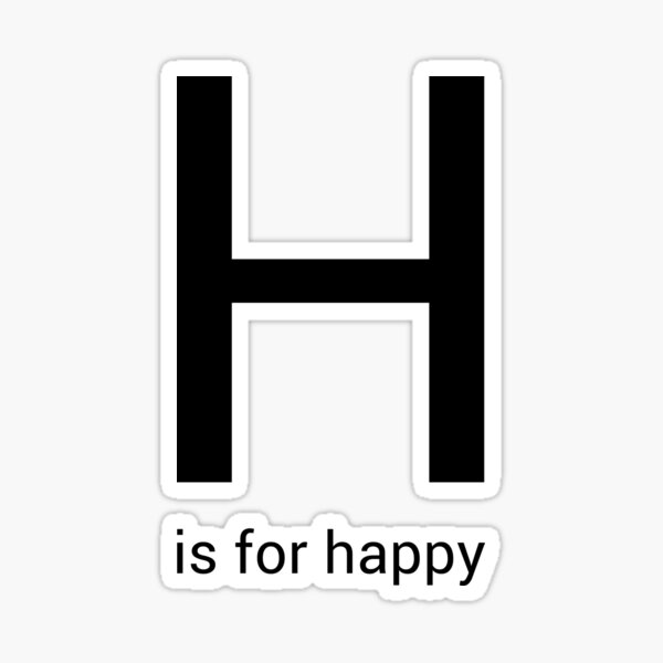 H is for Happy Sticker