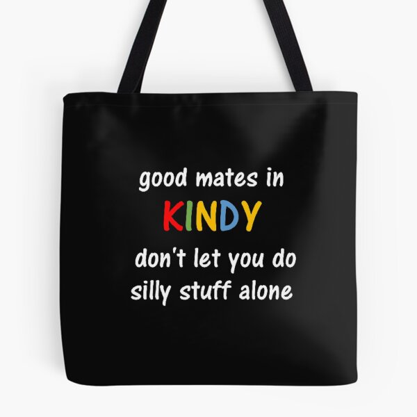 Item preview, Good mates in Kindy don't let you do silly stuff alone designed and sold by thekidsprint.