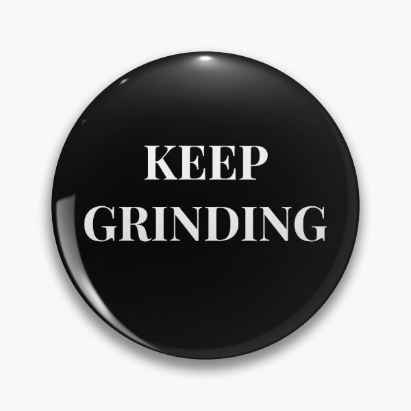 Item preview, Keep Grinding Motivation Phrase Success Mindset designed and sold by CreatDifference.