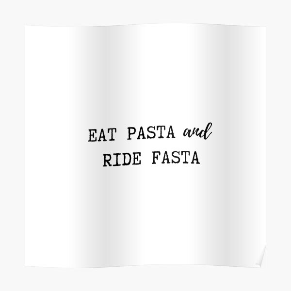 “Eat Pasta and Ride Fasta” Poster for Sale by TheGreekGuy | Redbubble