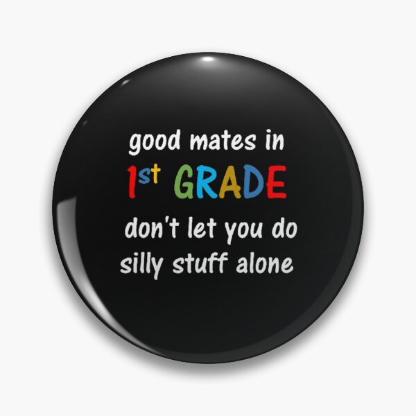 Item preview, Good mates in 1st grade don't let you do silly stuff alone designed and sold by thekidsprint.
