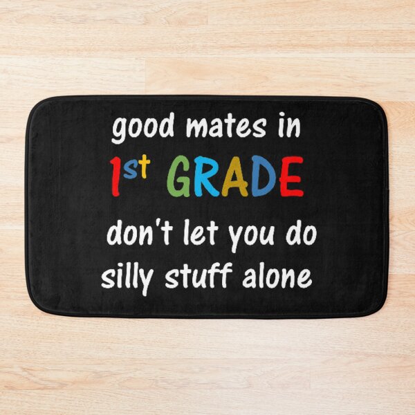 Item preview, Good mates in 1st grade don't let you do silly stuff alone designed and sold by thekidsprint.