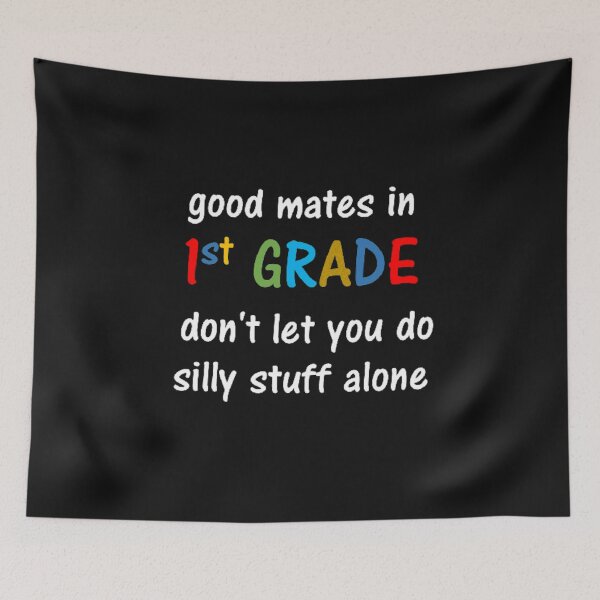 Item preview, Good mates in 1st grade don't let you do silly stuff alone designed and sold by thekidsprint.
