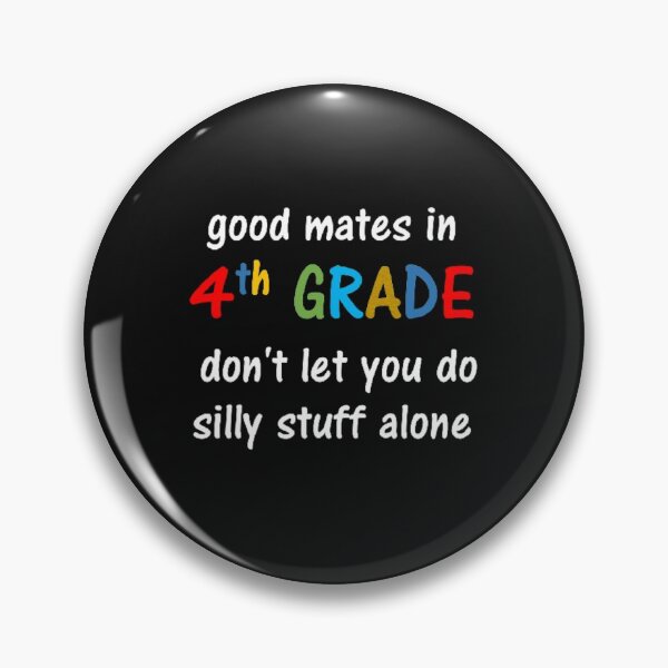 Item preview, Good mates in 4th grade don't let you do silly stuff alone designed and sold by thekidsprint.