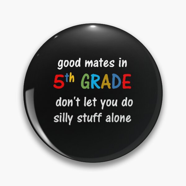 Item preview, Good mates in 5th grade don't let you do silly stuff alone designed and sold by thekidsprint.