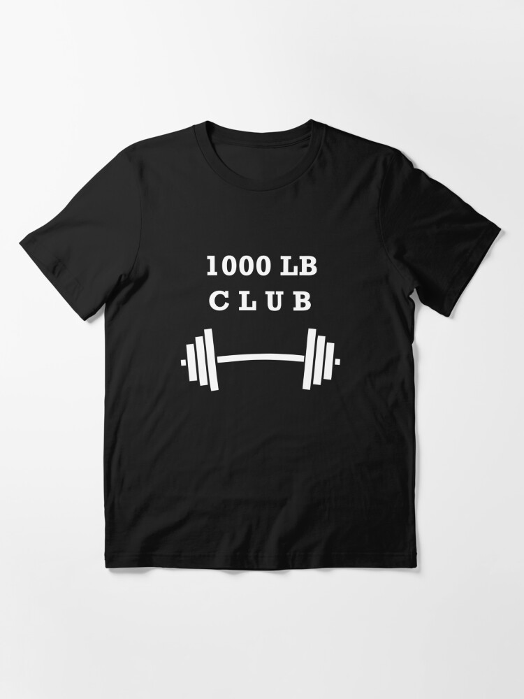 1000 lb club shirt