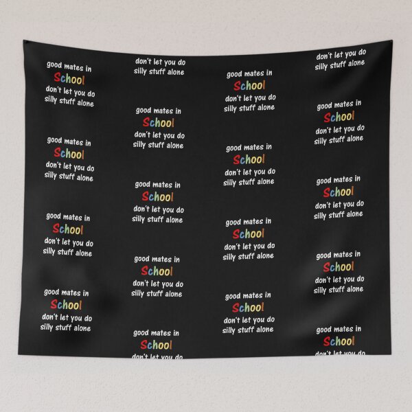 Item preview, Good mates in school don't let you do silly stuff alone designed and sold by thekidsprint.