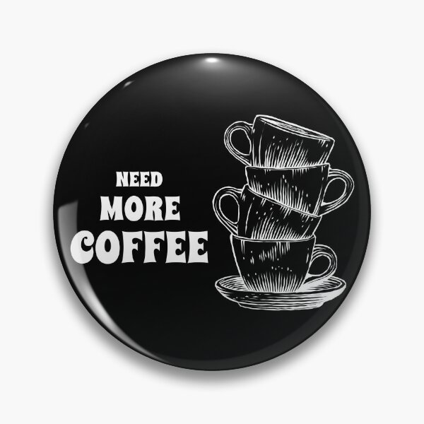 Item preview, Need More Coffee designed and sold by YOYOCollection.