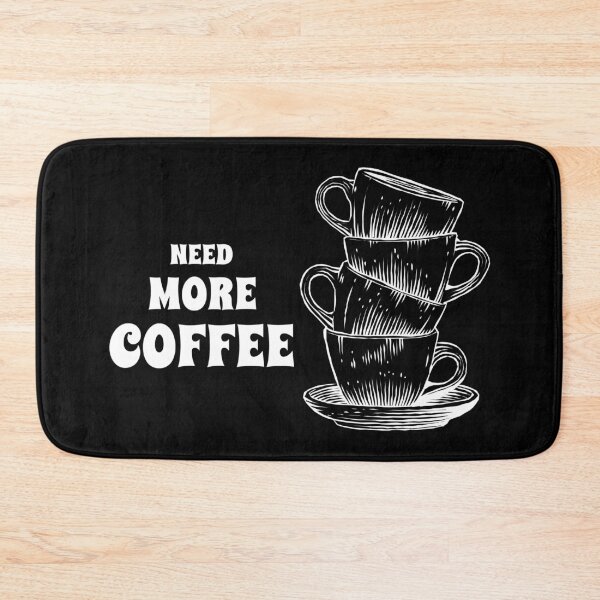 Item preview, Need More Coffee designed and sold by YOYOCollection.