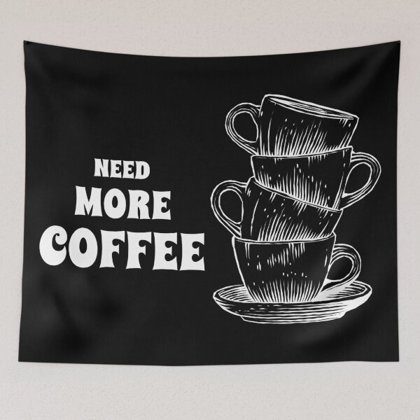 Item preview, Need More Coffee designed and sold by YOYOCollection.