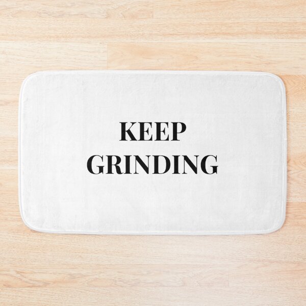 Item preview, Keep Grinding Motivation Quote Success Mindset designed and sold by CreatDifference.