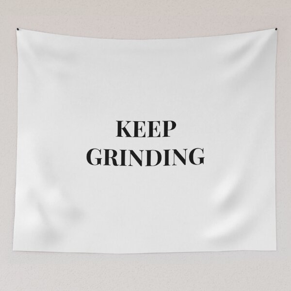 Item preview, Keep Grinding Motivation Quote Success Mindset designed and sold by CreatDifference.
