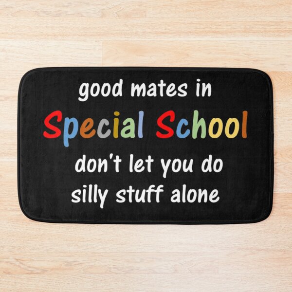Item preview, Good mates in Special School don't let you do silly stuff alone designed and sold by thekidsprint.