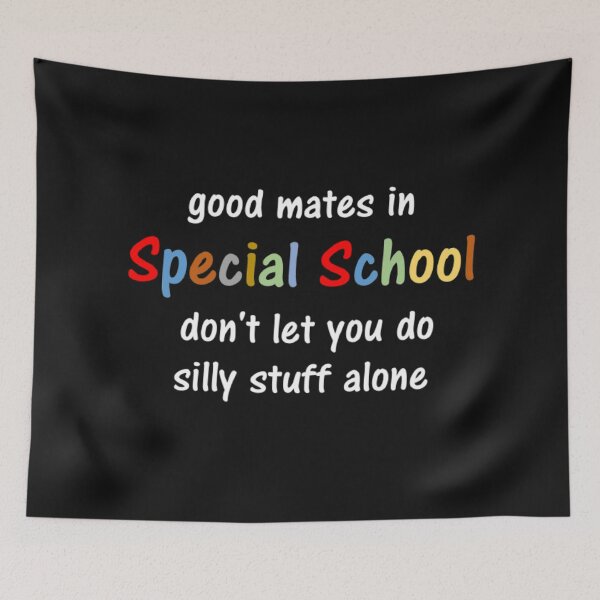Item preview, Good mates in Special School don't let you do silly stuff alone designed and sold by thekidsprint.