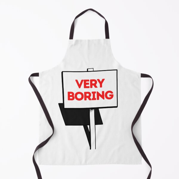 Item preview, Very Boring- sign board funny designed and sold by NikitaAg.