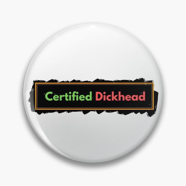 Item preview, Certified Dickhead (Second Edition) designed and sold by TheShahinDesign.