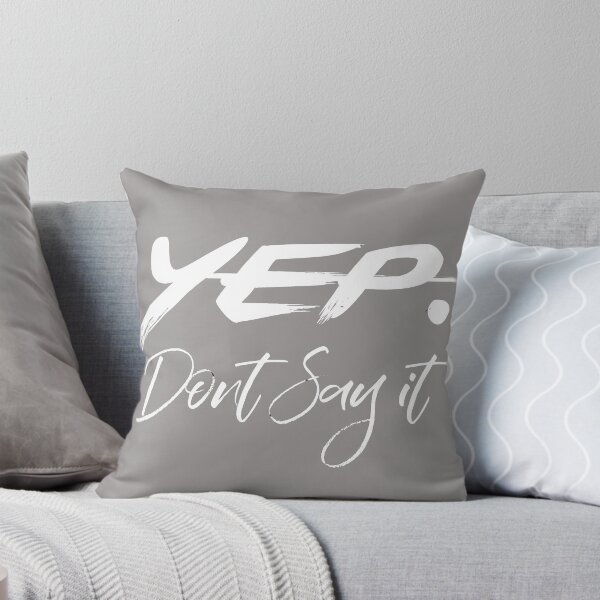 Item preview, Yep don't say it Funny Graphic designed and sold by AmynMeed.